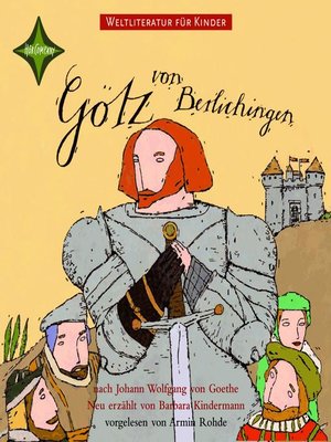 cover image of Weltliteratur für Kinder--Götz von Berlichingen von Johann Wolfgang von Goethe
